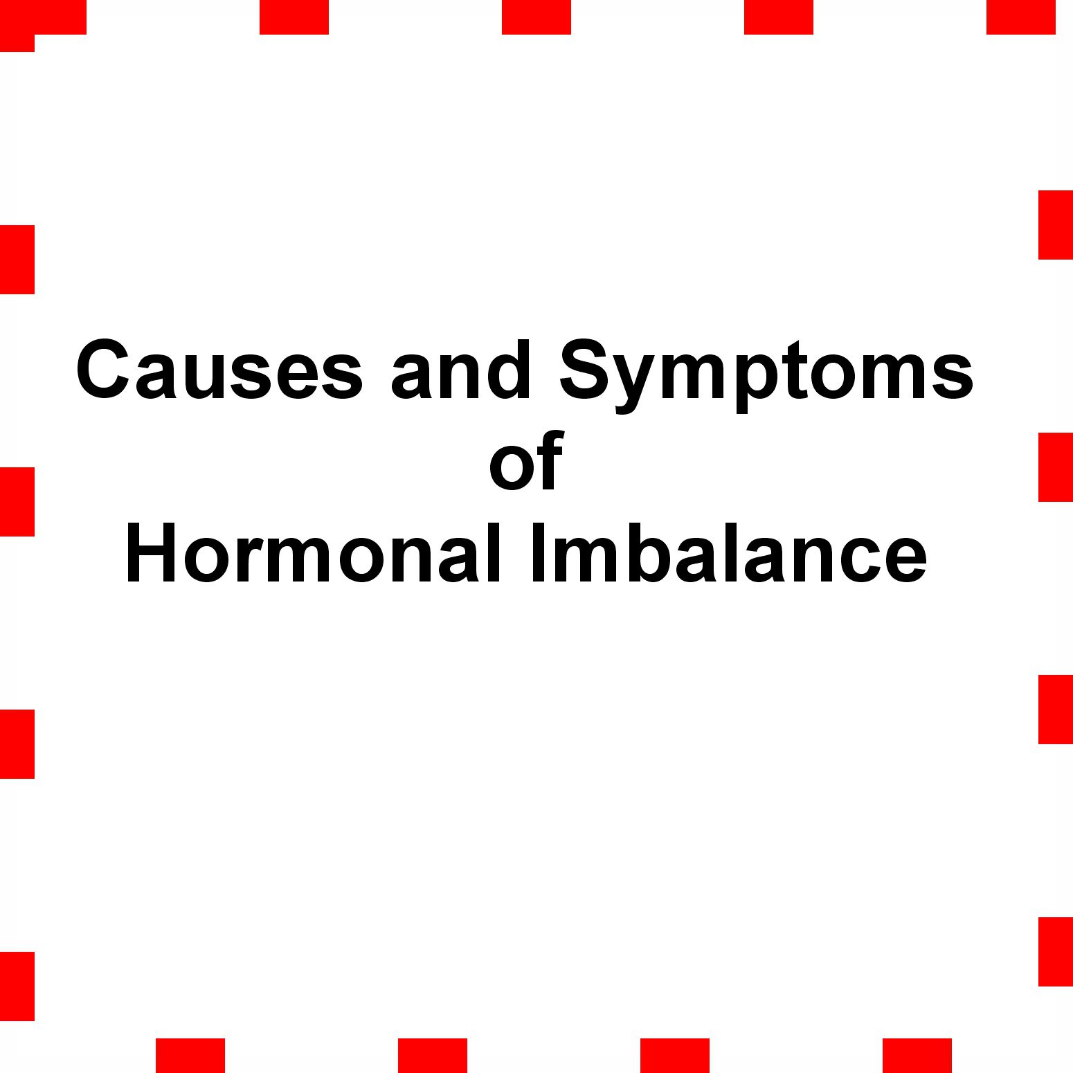 ✅ Causes of Hormonal Imbalance and Symptoms of Hormonal Imbalance